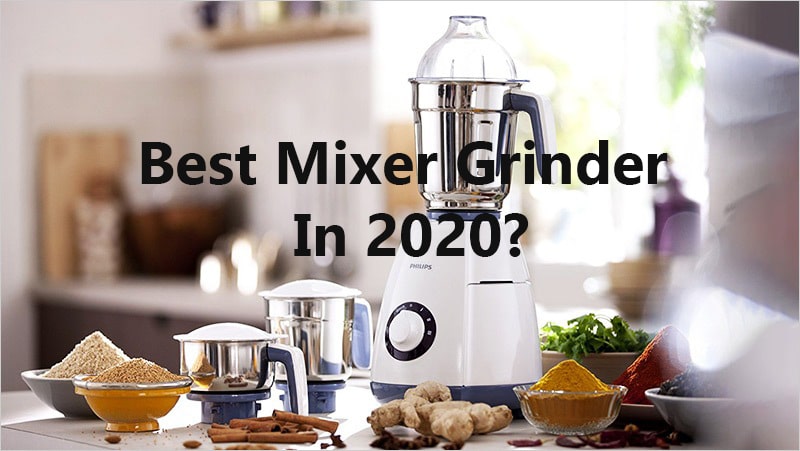 Best Mixer Grinder 2020
